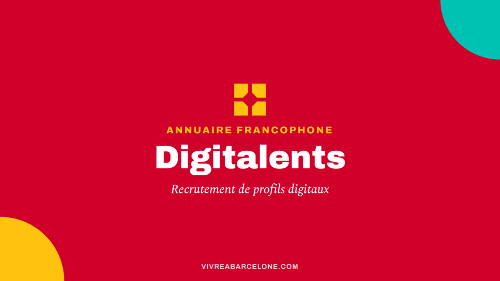 Carte Vivre à Barcelone : Digitalents, recrutement numérique