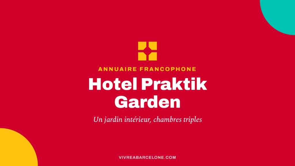 Carte Vivre à Barcelone : Hotel Praktik Garden