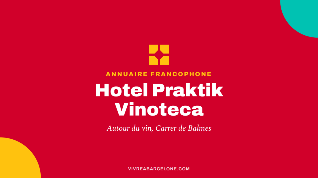 Carte Vivre à Barcelone : Hotel Praktik Vinoteca